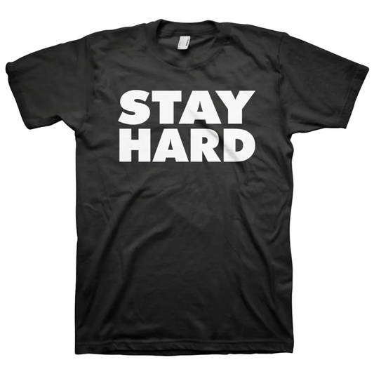 Stay Hard!
